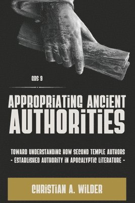 Christian a Wilder - Appropriating Ancient Authorities, Häftad