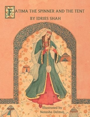 Idries Shah - Fatima the Spinner and the Tent, Häftad