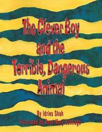 bokomslag The Clever Boy and the Terrible, Dangerous Animal