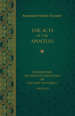 Archbishop Averky (Taushev), Nicholas Kotar, Vitaly Permiakov - Acts of the Apostles, Inbunden