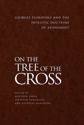 John Behr, Matthew Baker, Seraphim Danckaert, Nicholas Marinides - On the Tree of the Cross, Häftad
