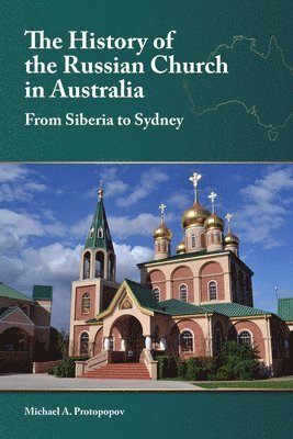 bokomslag The History of the Russian Church in Australia