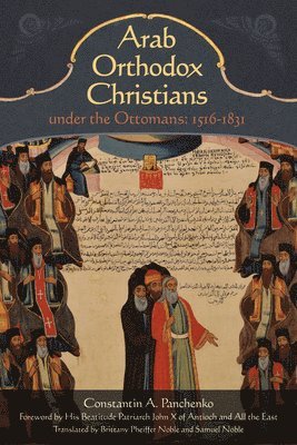 bokomslag Arab Orthodox Christians Under the Ottomans 1516?1831