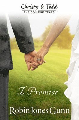 bokomslag I Promise Christy & Todd: College Years Book 3