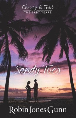 bokomslag Sandy Toes, Christy & Todd the Baby Years Book 1