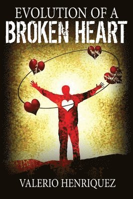 Valerio Henriquez - Evolution of A Broken Heart, Häftad