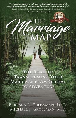 The Marriage Map: The Road to Transforming Your Marriage From Ordeal to Adventure 1