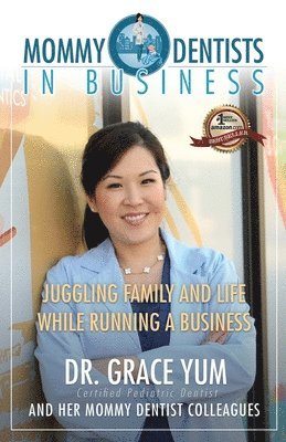 bokomslag Mommy Dentists in Business: Juggling Family and Life While Running a Business