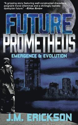 bokomslag Future Prometheus: Emergence and Evolution