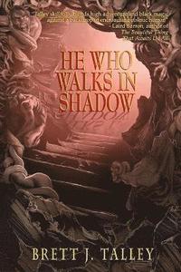bokomslag He Who Walks in Shadow