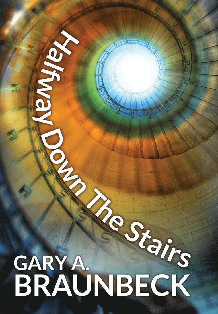 Gary A Braunbeck, Gary A. Braunbeck - Halfway Down The Stairs, Inbunden