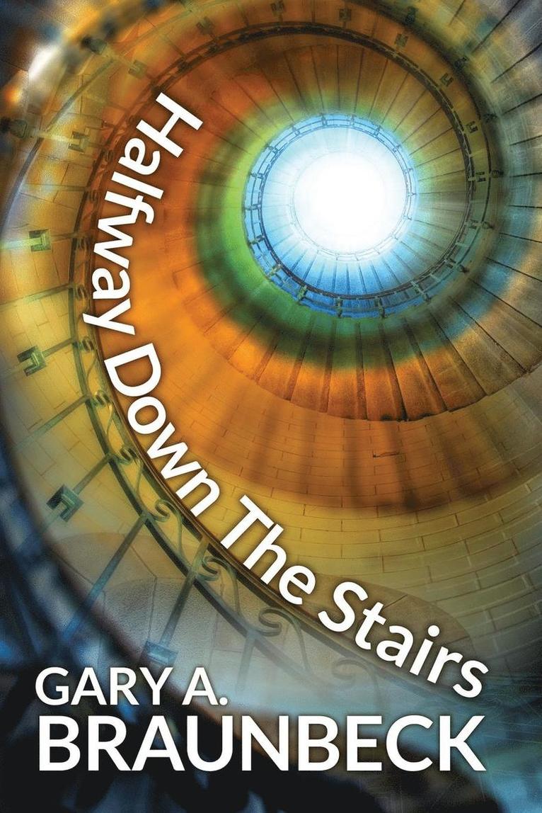 Gary A Braunbeck, Gary A. Braunbeck - Halfway Down The Stairs, Häftad