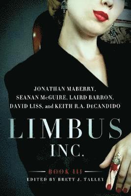Jonathan Maberry, Laird Barron, Seanan McGuire - Limbus, Inc. - Book III, Häftad