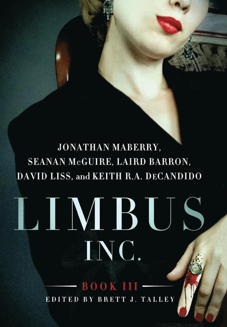 Jonathan Maberry, Laird Barron, Seanan McGuire, Seanan Mcguire - Limbus, Inc. - Book III, Inbunden
