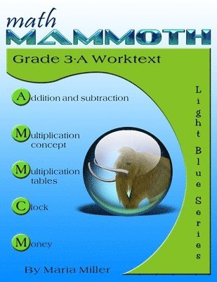 Math Mammoth Grade 3-A Worktext 1