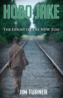 Jim Turner - Hobo Jake: The Ghost of the NEW Zoo, Häftad