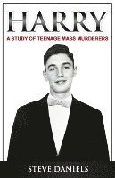 bokomslag Harry: A Study of Teenage Mass Murderers