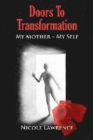 bokomslag Doors To Transformation: My Mother - My Self