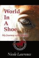 World in a Shoe: My Journey With Horses 1