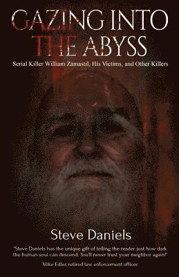 Gazing into the Abyss: Serial Killer William Zamastil, the Victims, and Other Killers 1