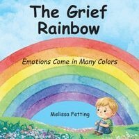 Melissa Fetting - Grief Rainbow, Häftad