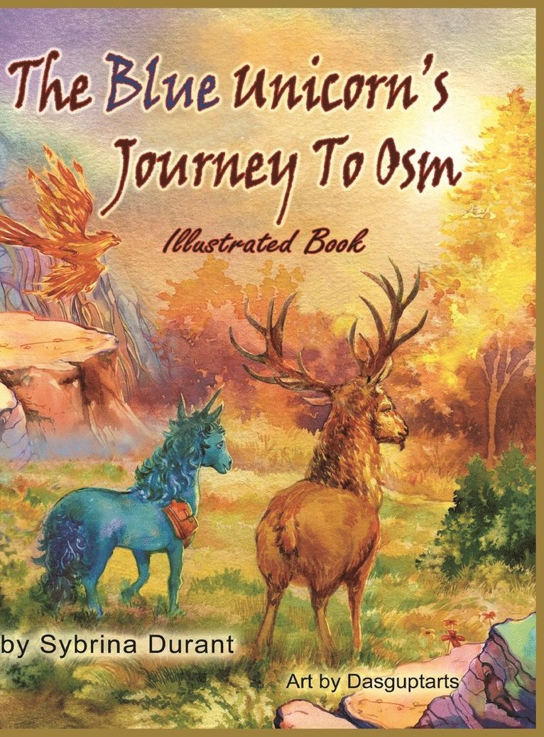 The Blue Unicorn's Journey To Osm Illustrated Book 1