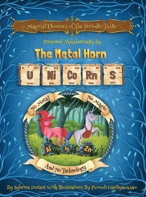 Magical Elements of the Periodic Table Presented Alphabetically By The Metal Horn Unicorns 1