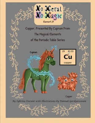 Copper, Presented By Cuprum From The Magical Elements of the Periodic Table Series