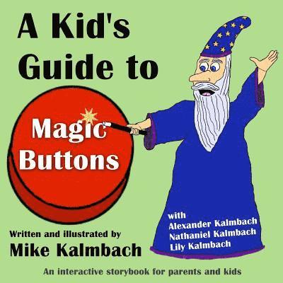 A Kid's Guide to Magic Buttons: An interactive storybook for parents and kids 1