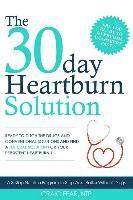 bokomslag The 30 Day Heartburn Solution: A 3-Step Nutrition Program to Stop Acid Reflux Without Drugs