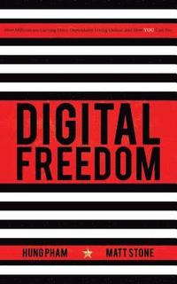 bokomslag Digital Freedom: How Millions Are Carving Out a Dependable Living Online, and How You Can Too