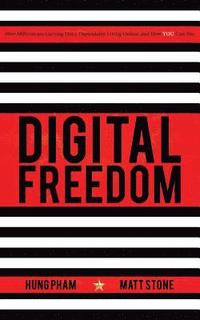 bokomslag Digital Freedom: How Millions Are Carving Out a Dependable Living Online, and How You Can Too