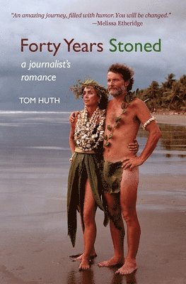 Forty Years Stoned: A Journalist's Romance 1