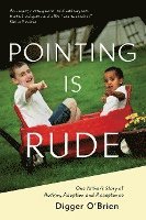 bokomslag Pointing Is Rude: One Father's Story of Autism, Adoption, and Acceptance
