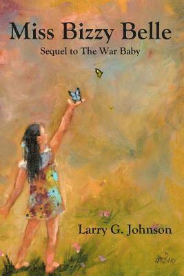 Miss Bizzy Belle: Sequel to The War Baby 1