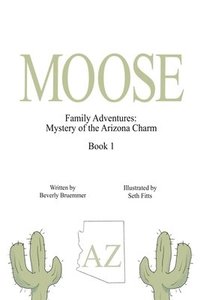 bokomslag Moose: Mystery of the Arizona Charm