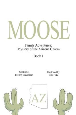 Moose: Mystery of the Arizona Charm 1