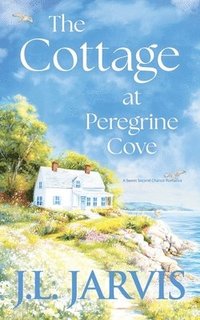 bokomslag The Cottage at Peregrine Cove: A Sweet Second Chance Romance