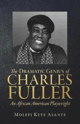 Molefi Kete Asante - Dramatic Genius of Charles Fuller; An African American Playwright, Häftad. Tillgänglighet: Lägg i varukorg