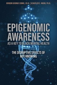 bokomslag Epigenomic Awareness as a Key to Black Mental Health