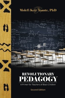 Molefi Kete Asante - Revolutionary Pedagogy, Second Edition, Häftad