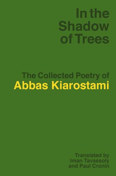 Abbas Kiarostami - In the Shadow of the Trees, Inbunden