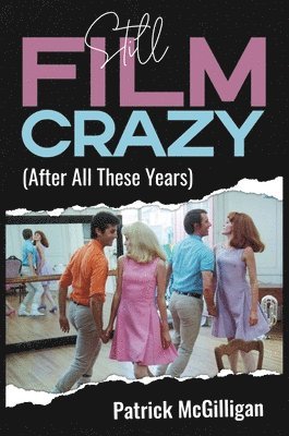 Patrick McGilligan - Still Film Crazy (After All These Years), Inbunden