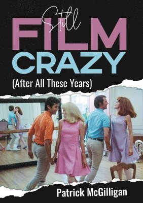 Patrick McGilligan, Patrick Mcgilligan - Still Film Crazy (After All These Years), Häftad