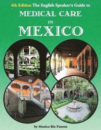 bokomslag The English Speaker's Guide to Medical Care in Mexico