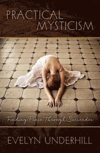 bokomslag Practical Mysticism: Finding Peace Through Surrender