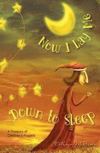 bokomslag Now I Lay Me Down to Sleep: A Treasury of Children's Prayers