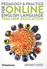 bokomslag Pedagogy & Practice for Online English Language Teacher Education