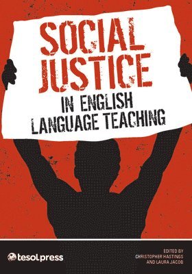 Christopher Hastings, Laura Jacob - Social Justice in English Language Teaching, Häftad