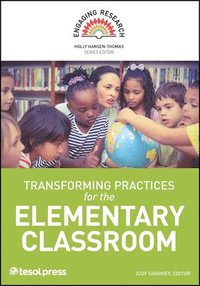bokomslag Transforming Practices for the Elementary Classroom